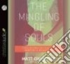 The Mingling of Souls (CD Audiobook) libro str