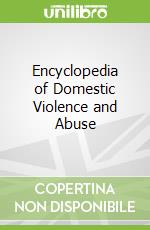 Encyclopedia of Domestic Violence and Abuse