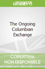 The Ongoing Columbian Exchange