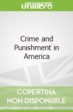 Crime and Punishment in America