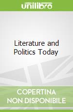 Literature and Politics Today