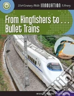From Kingfishers To... Bullet Trains