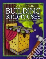 Building Birdhouses