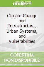 Climate Change and Infrastructure, Urban Systems, and Vulnerabilities