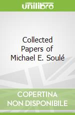 Collected Papers of Michael E. Soulé
