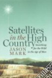 Satellites in the High Country libro in lingua di Mark Jason