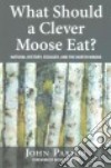 What Should a Clever Moose Eat? libro str