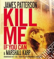 Kill Me If You Can (CD Audiobook) libro in lingua di Patterson James, Karp Marshall, Woodman Jeff (NRT), Culp Jason (NRT)