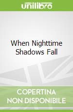 When Nighttime Shadows Fall