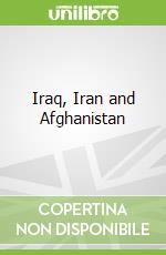 Iraq, Iran and Afghanistan
