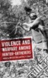 Violence and Warfare Among Hunter-Gatherers libro str