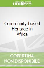 Community-based Heritage in Africa