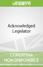 Acknowledged Legislator