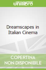 Dreamscapes in Italian Cinema
