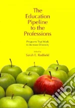 The Education Pipeline to the Professions