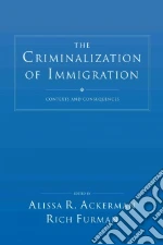 The Criminalization of Immigration