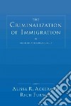 The Criminalization of Immigration libro str