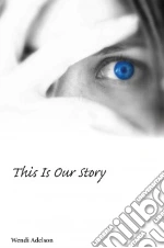 This Is Our Story