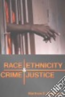 Race, Ethnicity, Crime, and Justice libro in lingua di Robinson Matthew B. (EDT)