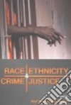 Race, Ethnicity, Crime, and Justice libro str