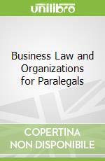 Business Law and Organizations for Paralegals