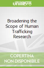 Broadening the Scope of Human Trafficking Research