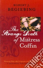 The Strange Death of Mistress Coffin