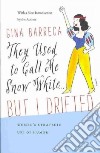 They Used to Call Me Snow White . . . but I Drifted libro str