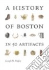 A History of Boston in 50 Artifacts libro str