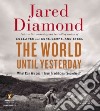The World Until Yesterday (CD Audiobook) libro str