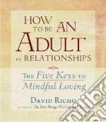 How to Be an Adult in Relationships (CD Audiobook)