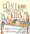 The Giant Book of Creativity for Kids libro str