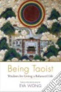 Being Taoist libro in lingua di Wong Eva (EDT)