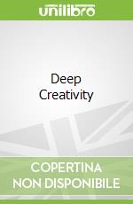 Deep Creativity