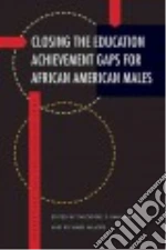 Closing the Education Achievement Gaps for African American Males
