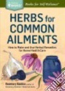 Herbs for Common Ailments libro in lingua di Gladstar Rosemary