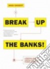 Break Up the Banks! libro str