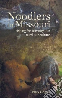 Noodlers in Missouri libro in lingua di Grigsby Mary