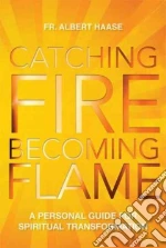 Catching Fire, Becoming Flame