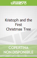 Kristoph and the First Christmas Tree