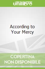 According to Your Mercy