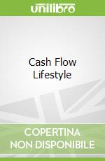 Cash Flow Lifestyle libro in lingua di Kiyosaki Robert T., Caniglia Shane