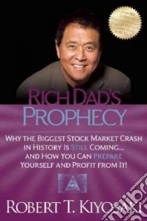 Rich Dad's Prophecy libro in lingua di Kiyosaki Robert T.