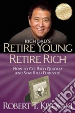 Rich Dad's Retire Young Retire Rich