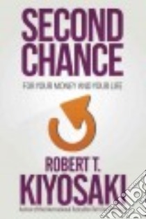 Second Chance libro in lingua di Kiyosaki Robert T.