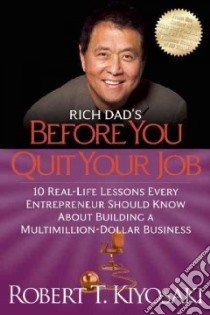 Rich Dad's Before You Quit Your Job libro in lingua di Kiyosaki Robert T.