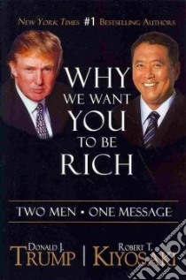 Why We Want You to Be Rich libro in lingua di Trump Donald, Kiyosaki Robert T.
