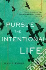 Pursue the Intentional Life