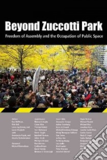 Beyond Zuccotti Park libro in lingua di Shiffman Ron (EDT), Bell Rick (EDT), Brown Lance Jay (EDT), Elizabeth Lynne (EDT), Fisyak Anastassia (CON)