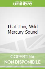 That Thin, Wild Mercury Sound libro str